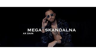 AX Dain - MEGA SKANDALNA / МЕГА СКАНДАЛНА -  Resimi