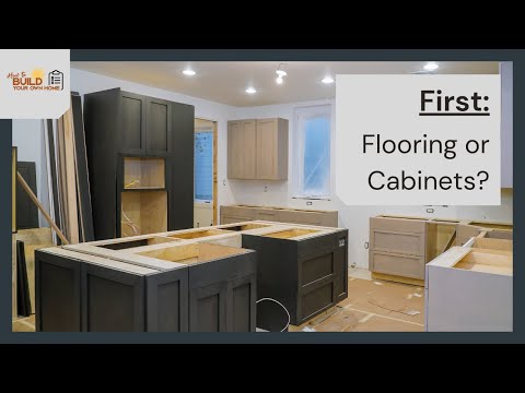 What Comes First Flooring Or Cabinets