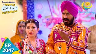 Taarak Mehta Ka Ooltah Chashmah - Episode 2047 - Full Episode