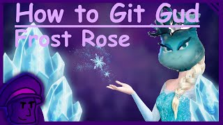 How To Git Gud At Frost Rose - Pvzgw2