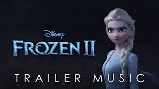 Frozen 2 - Trailer Music Soundtrack