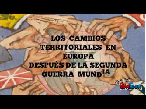 LOS CAMBIOS TERRITORIALES DESPUÉS DE LA SEGUNDA GUERRA MUNDIAL - YouTube