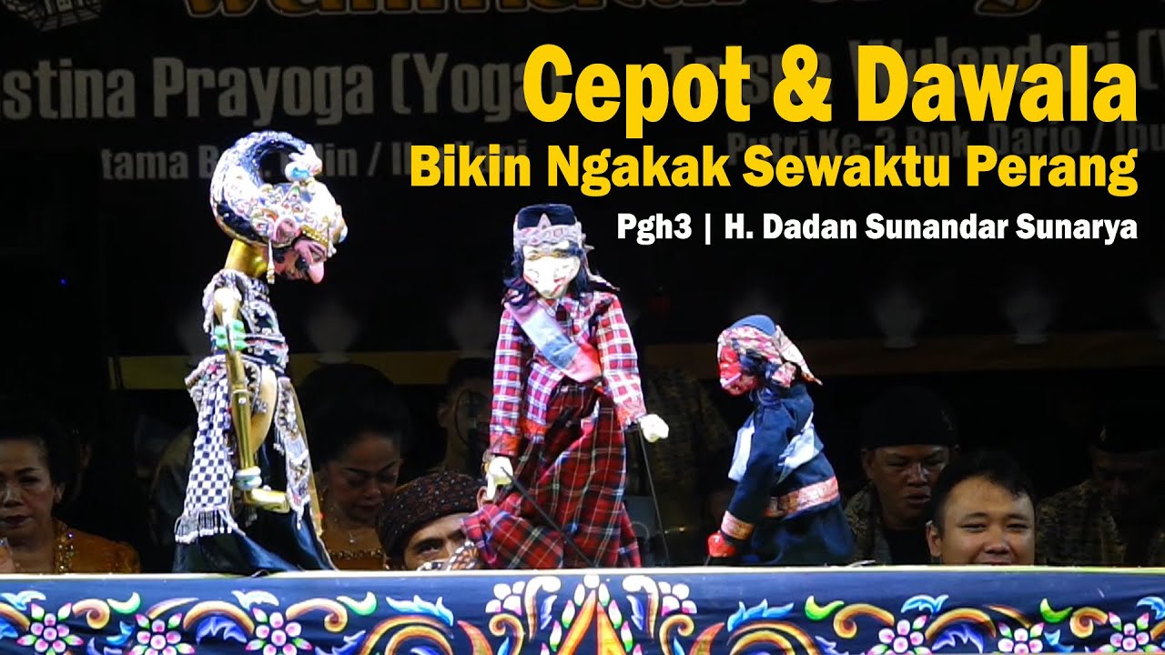 Cepot Jeung Dawala Kalah Heurey Sawaktu Perang // Pgh3 H.Dadan Sunandar Sunarya