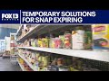 Temporary solutions for SNAP benefits expiring | FOX 13 Seattle