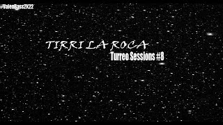 TIRRI LA ROCA | DJ TAO Turreo Sessions #8 [BASS BOOSTED]