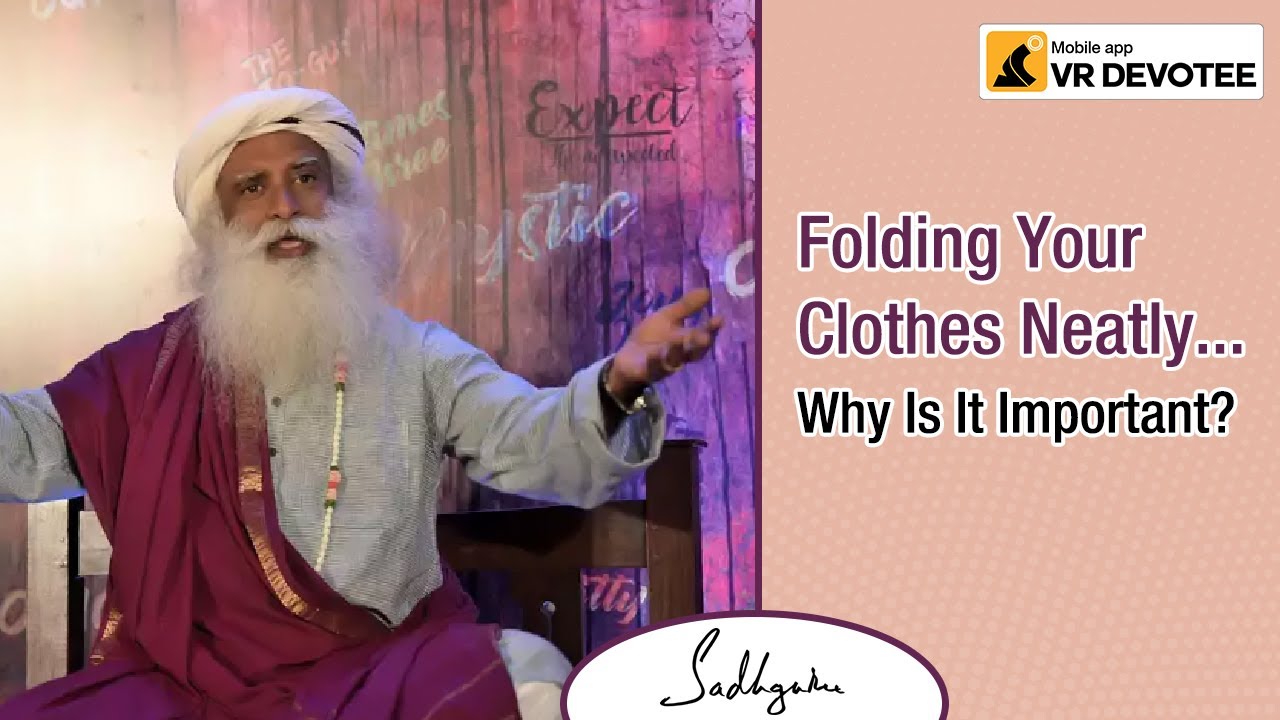 Jaggi Vasudev Sadhguru Demonstrates Negative Energy Using Unfold Clothes The Significance Of Folding Clothes Facebook