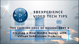 3DEXPERIENCE TECH TIP: Edge of Design: Pt 4: Creating a New Design with xShape Subdivision Modeling