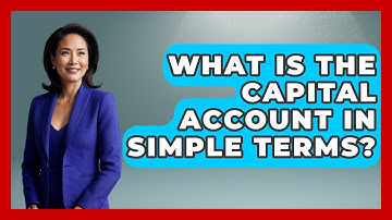 What Is The Capital Account In Simple Terms? - Learn About Economics