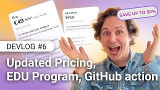 Devlog #6 | Cheaper licenses, Education program, Cloud GitHub action