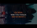 Gunna - Who You Foolin [Official Audio]