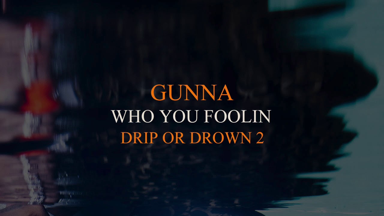 Gunna - Who You Foolin [Official Audio]