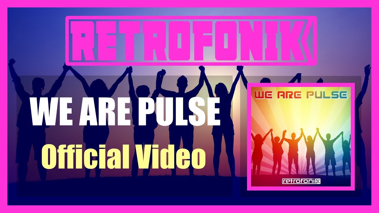 We Are Pulse - Retrofonik auf YouTube ansehen We Are Pulse - Retrofonik auf YouTube ansehen