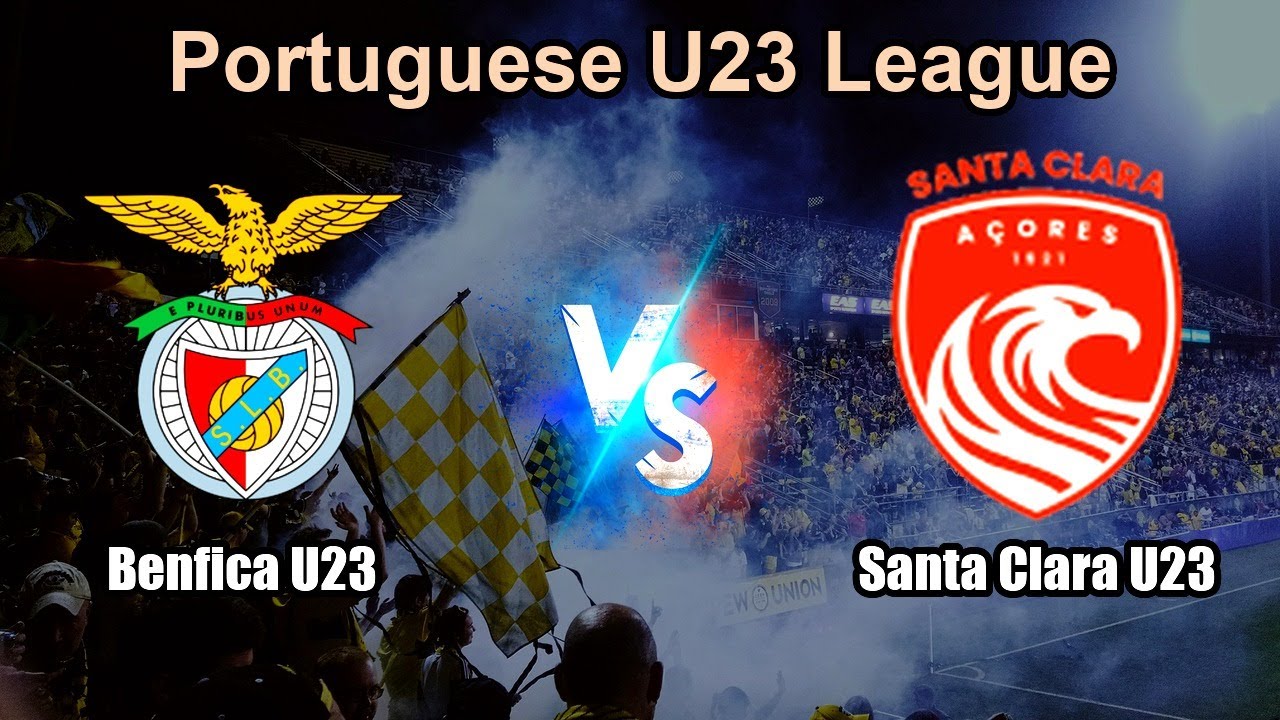 Benfica U23 vs Santa Clara U23 Live Score Portuguese U23 League