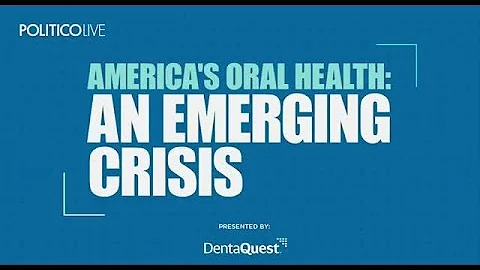 POLITICO Live: America's Oral Health, an Emerging Crisis | Full Video