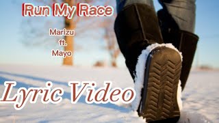 Marizu-Run My Race ft.Mayo[Lyric Video]