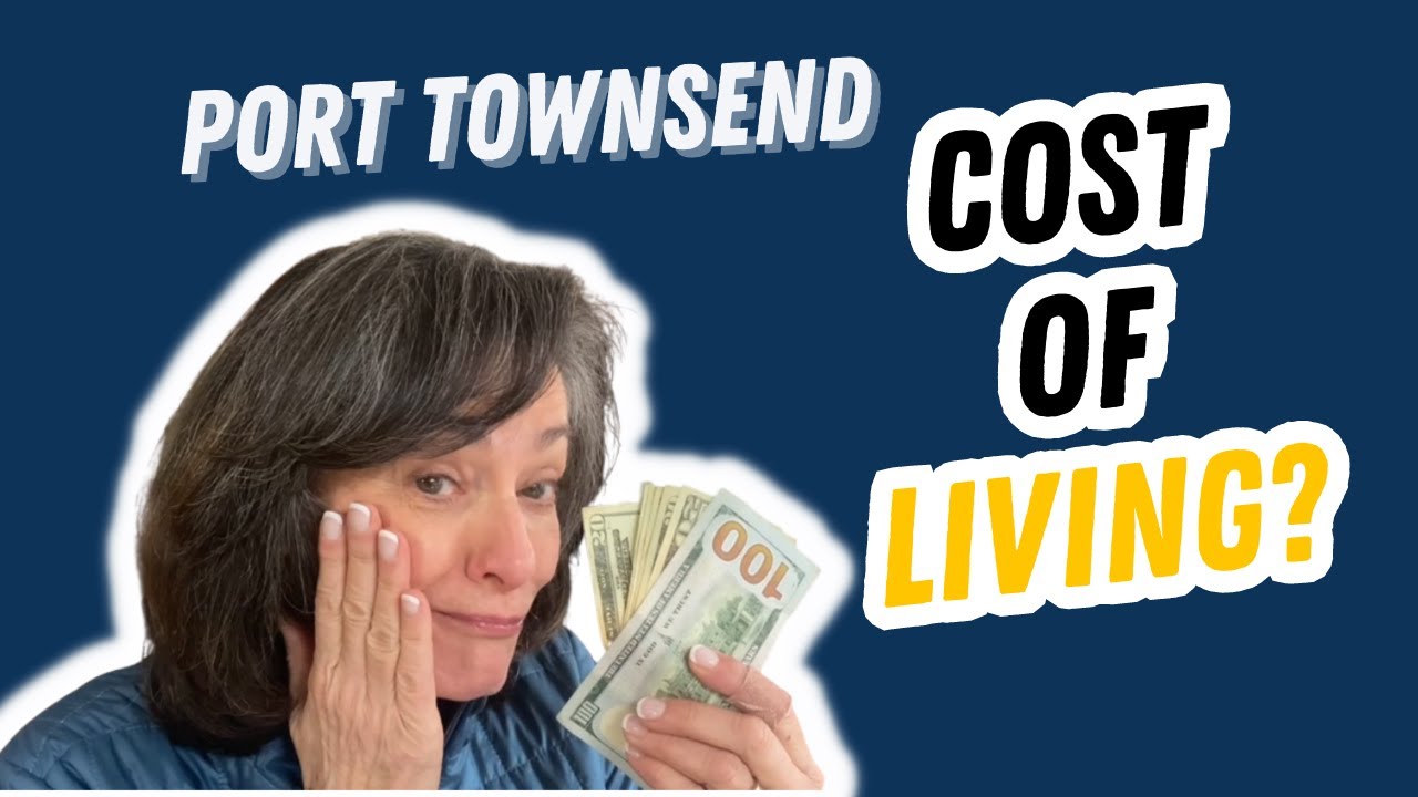 Cost of Living in Port Townsend, WA YouTube