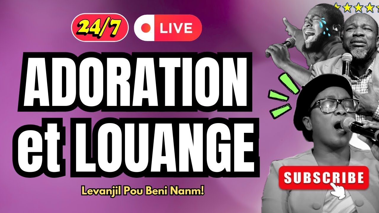Adoration & Louange 24hr LIVE!!!! | Levanjil Pou Beni Nanm