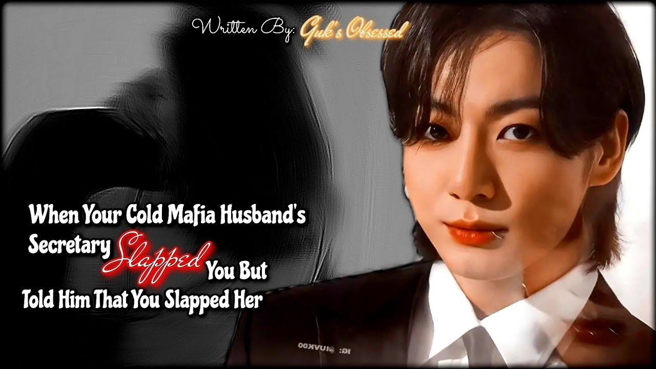 When Your Cold Mafia Husband's Secretary Slapped You But- || Jungkook ff || Oneshot || bts ff