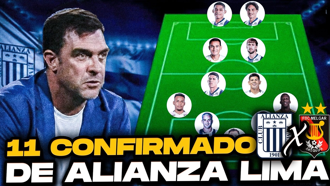 ¡ÚLTIMA HORA! Alianza Lima y su 11 CONFIRMADO vs Melgar