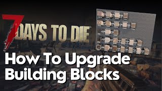 How to Upgrade Building Blocks in 7 Days to Die How to Upgrade Building Blocks in 7 Days to Die