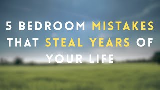 "5 Bedroom Mistakes That Are Literally Shortening Your Life (You're Probably Making #3 Right Now) Wealth