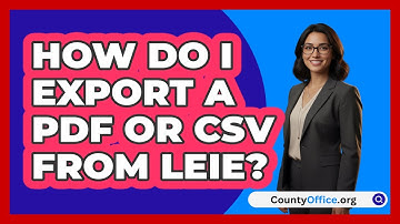 How Do I Export A PDF Or CSV From LEIE? | CountyOffice News