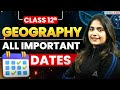 Class 12 Geography All Important Dates | BOARD Exam 2026 | Rapid Revision