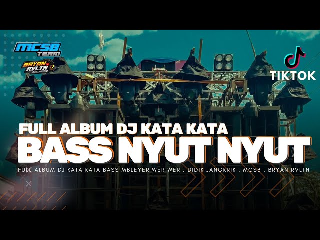 DJ BASS MBLEYER NYUT NYUT FULL ALBUM  KATA KATA -WALA AMRI - MCSB class=