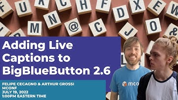 Adding Live Captions to BigBlueButton 2.6 (BBBWorld 2022)