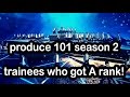 produce 101 season 2 trainees who got a grade