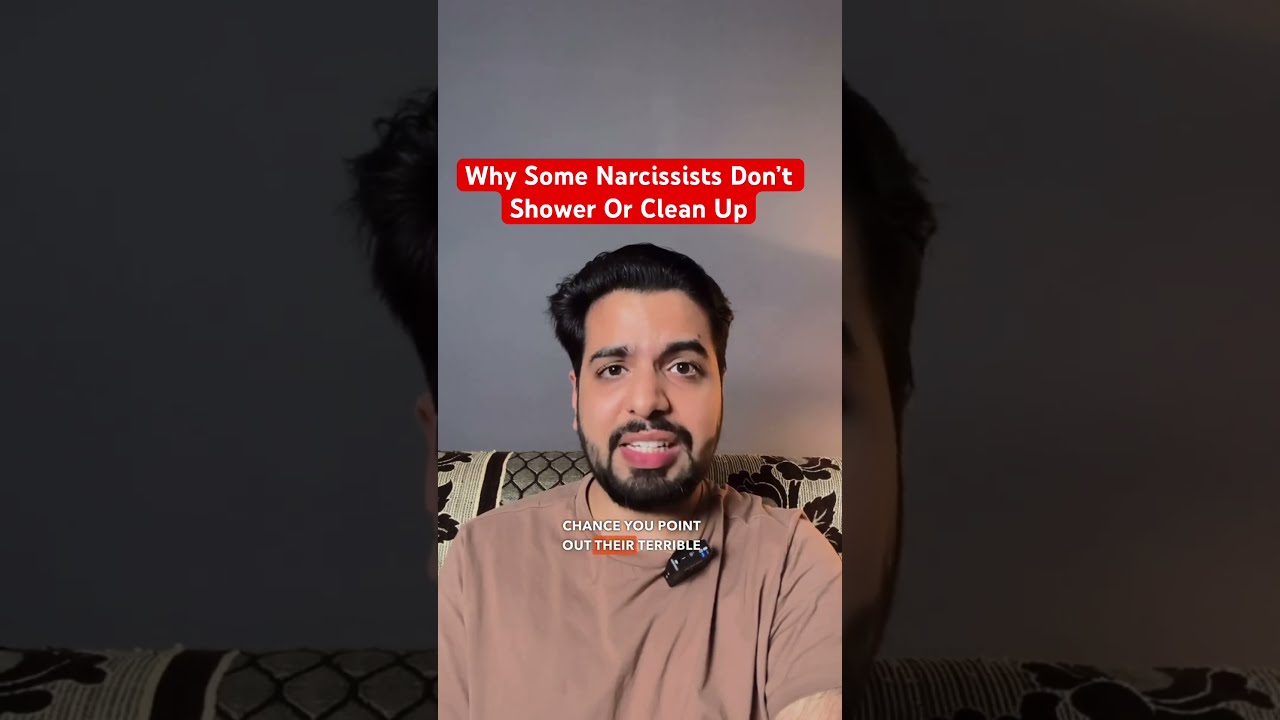 Why Some Narcissists Don T Shower Or Clean Up Narcissist
