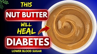 Top 3 Nut Butter For Diabetics You MUST Eat! ( Lower Blood Sugar )