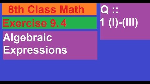 1st(I)-(III)::Q|| Ex. 9.4 || Algebraic Expressions and Identities || 8th Class|| NCERT||