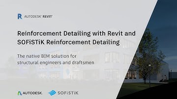 Reinforcement Detailing with Revit and SOFiSTiK Reinforcement Detailing