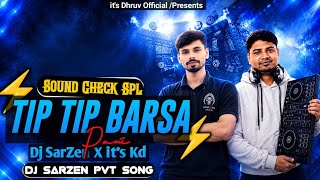 Dj SarZen Pvt Song||Tip Tip Barsa Pani||Sound Check Spl Monster Bass Dj SarZen X it's Kd