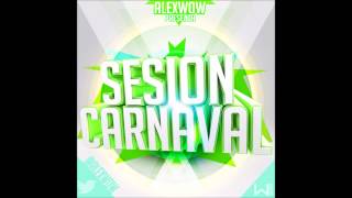 06.Session Carnavales 2015 (Alex Wow)