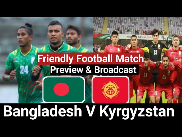 ত্রিদেশীয় সিরিজের মুখোমুখি বাংলাদেশ বনাম কিরগিজিস্তান  | Bangladesh v Kyrgyzstan Football Match