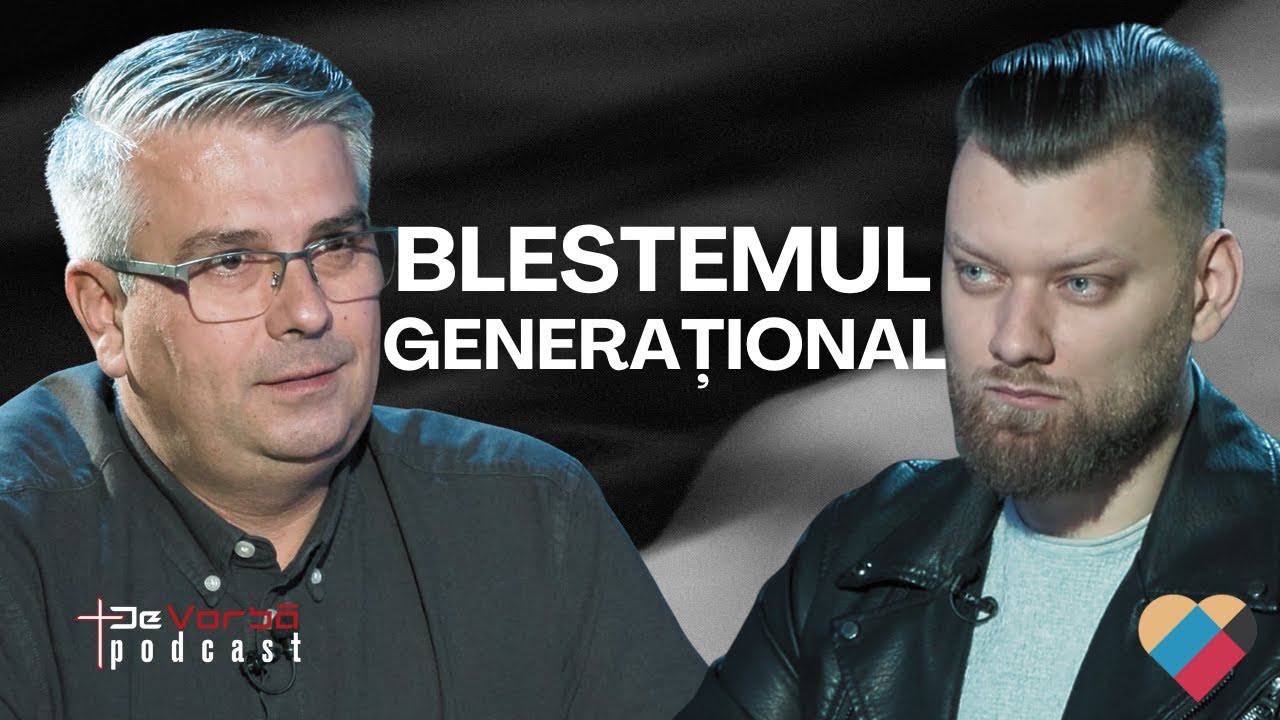 Eliberat de blestemul generațional | De Vorbă Podcast Ep.138 | Fănel Șerban & Andrei Baciu
