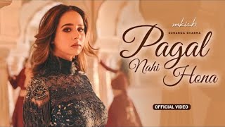 Menu Pata Mohabbat Hun Tu Menu Nahi Karda | Pagal Nahi Hona | Sunanda Sharma, Sonu | Punjabi Songs