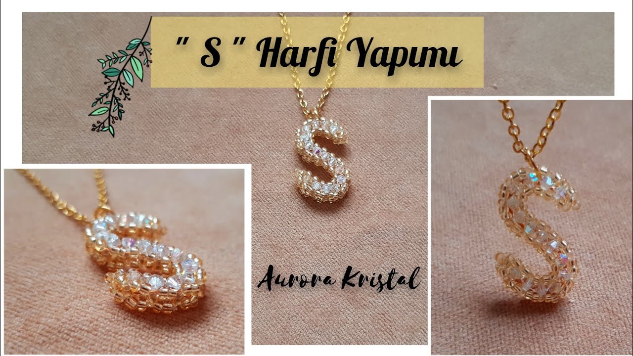 KOLYE UCU - Boncuklardan S Harfi Kolye Yapımı | S letter pendant making from crystal, seed beads