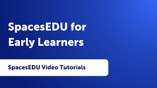 Getting Started with SpacesEDU for Early Learners | SpacesEDU Video Tutorial