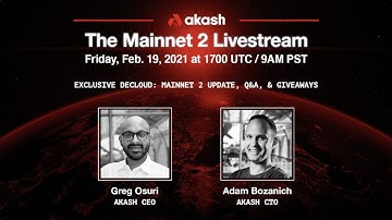 The Akash Mainnet 2 Livestream w/ Greg Osuri and Adam Bozanich