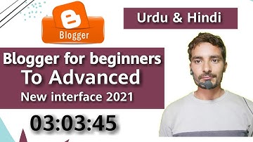 Full Blogger Beginners to Advanced In one video | blogger | learn blogging | urdu & hindi