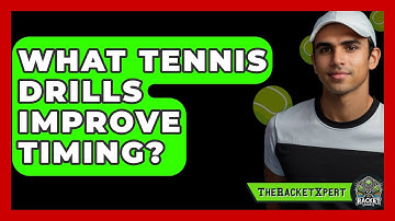 What Tennis Drills Improve Timing? - The Racket Xpert