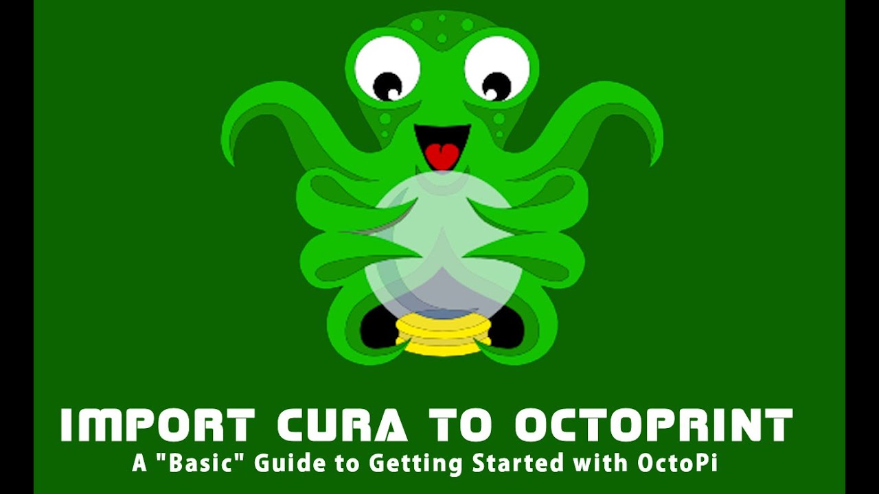OctoPrint and OctoPi Basics Series - Importing A Cura Profile - YouTube