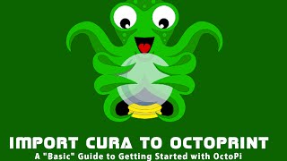 OctoPrint and OctoPi Basics Series - Importing A Cura Profile