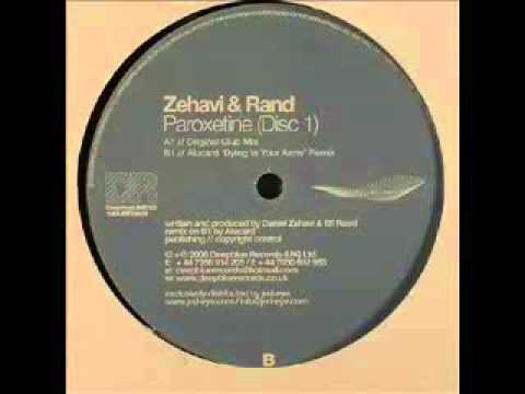 Zehavi & Rand — Zehavi & Rand - Paroxetine (Alucard's Dying In Your Arms Remix)