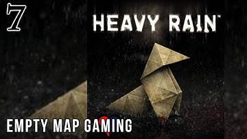 "Heavy Rain" - Part 7 // Empty Map Gaming