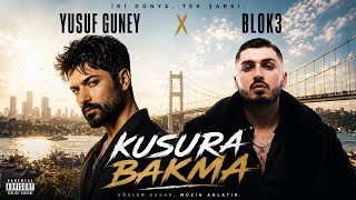 BLOK3  x  YUSUF GÜNEY / KUSURA BAKMA 2026 iA 