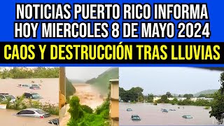 Noticias de Última Hora en Puerto Rico: Hoy Miércoles 8 de Mayo de 2024